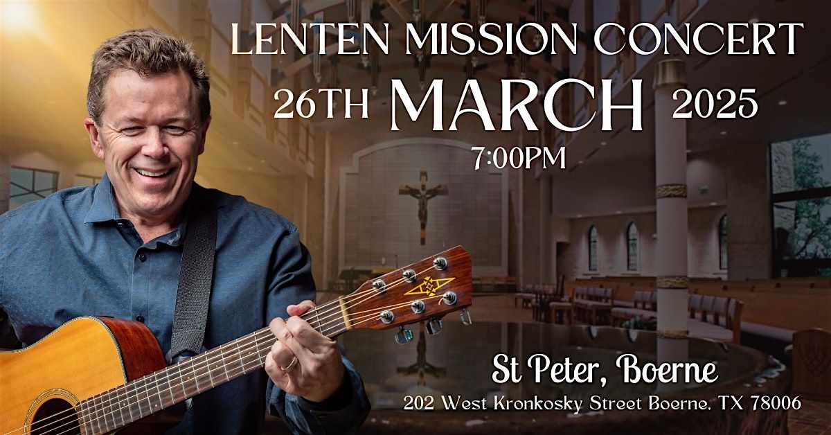 Lenten Mission Concert \u2013 St Peter, Boerne, TX