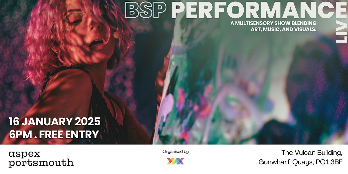 BSP live at Aspex: live music performance.