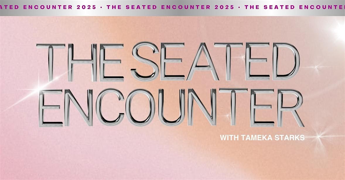 The Seated Encounter 2025