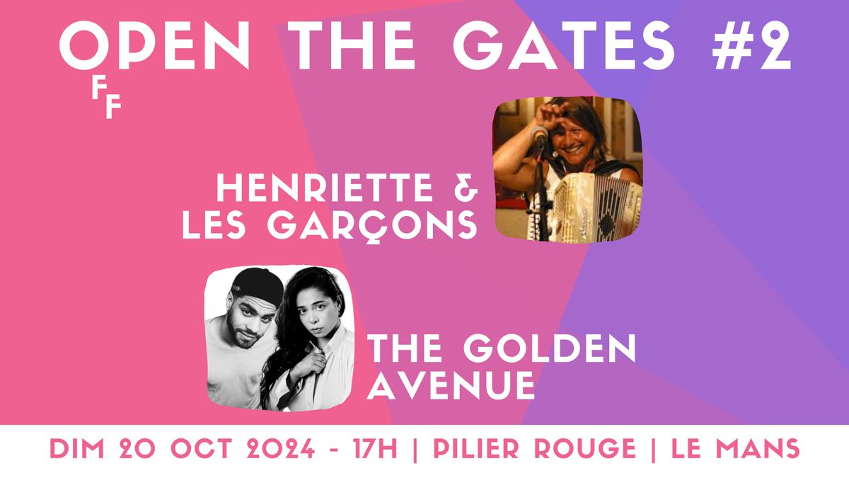 Open The Gates #2 - Henriette & Les Gar\u00e7ons + The Golden Avenue | Le Pilier Rouge 