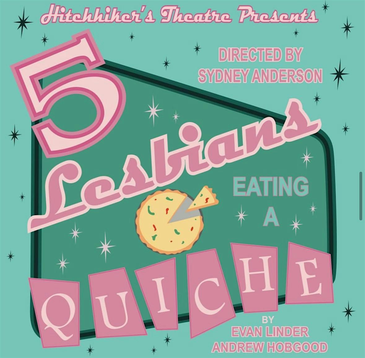 Hitchhiker\u2019s Theatre - Five Lesbians Eating a Quiche