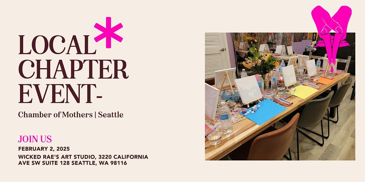 Chamber of Mothers Seattle Chapter Event at Wicked Rae's Art Studio