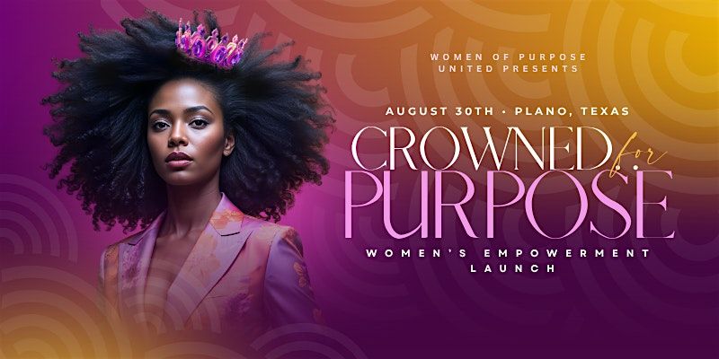 Crowned for Purpose - Women's Empowerment Launch