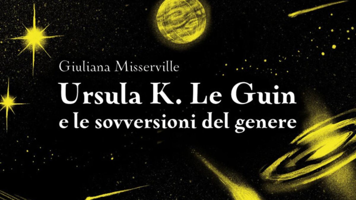 Ursula K. Le Guin e le sovversioni del genere (Asterisco) con l'autrice Giuliana Misserville