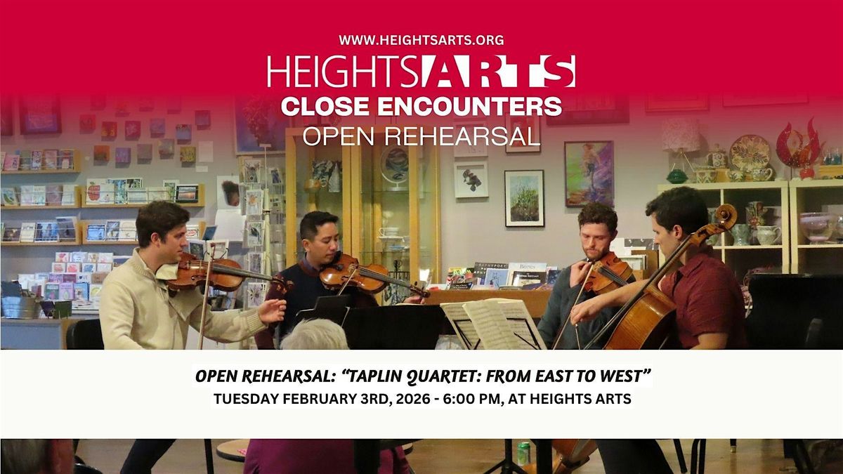 Close Encounters Open Rehearsal: The Taplin Quartet, "From East to West"