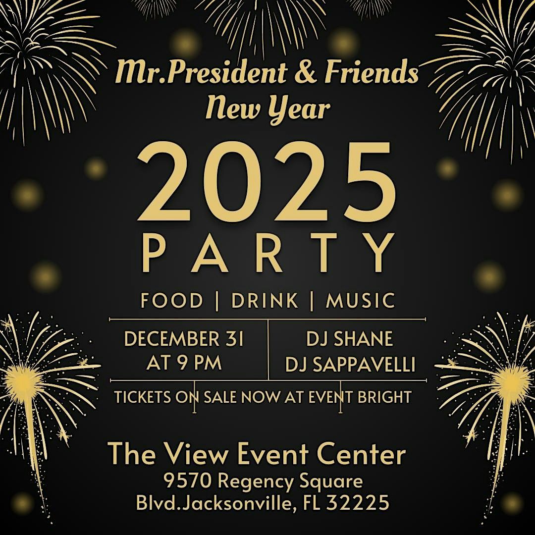 MR. PRESIDENT AND FRIENDS NEW YEAR EVE PARTY