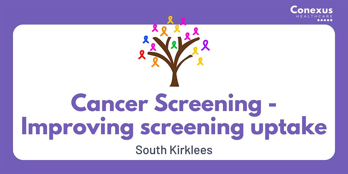 Cancer Screening - Improving screening uptake