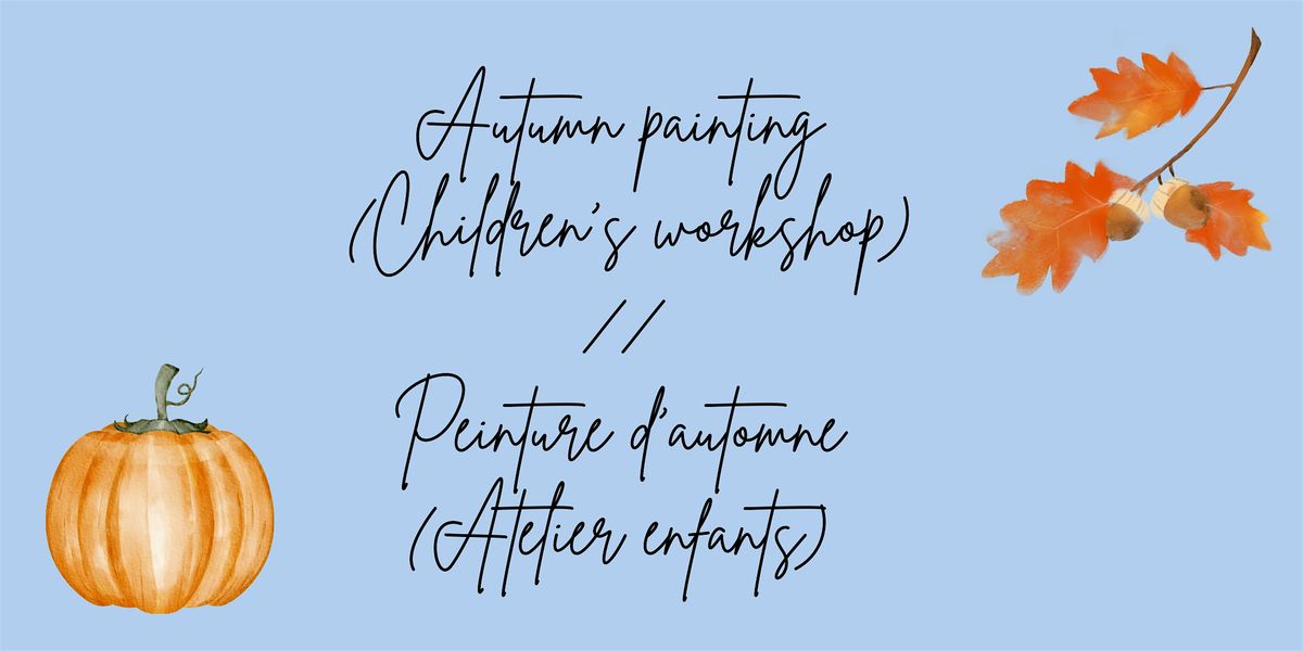 Peinture d'automne (Atelier enfants) - Autumn\/Fall Painting (For Children).