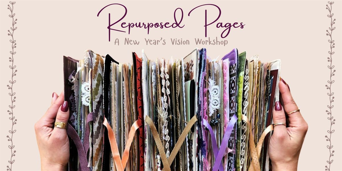 Repurposed Pages: A New Year\u2019s Vision Workshop (Supplies Included)