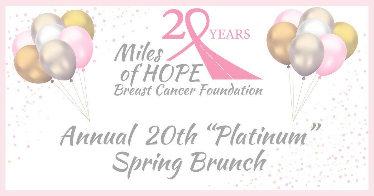 Miles of Hope Breast Cancer Foundation 20th Annual Spring Brunch