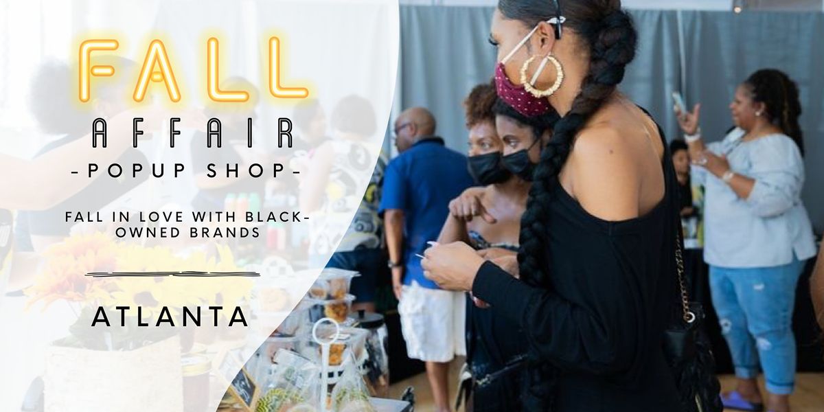A Fall Affair ATL - Fall in love with BLACK-OWNED brands!