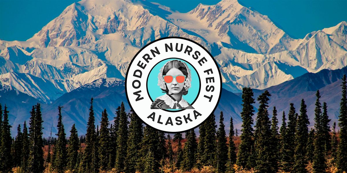 Modern Nurse Fest Alaska