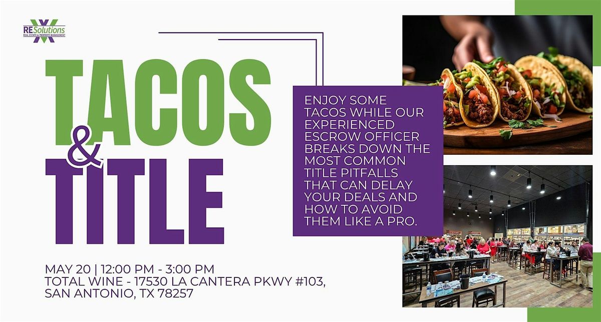 Tacos & Title by RE Solutions XV