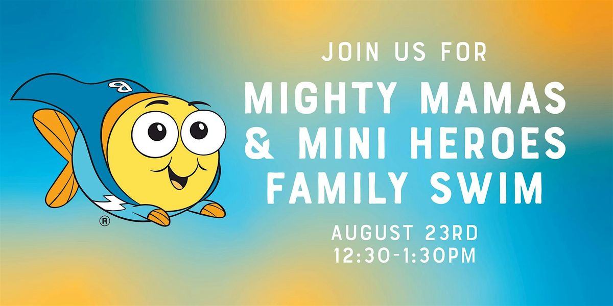 Mighty Mamas & Mini Heroes Family Swim