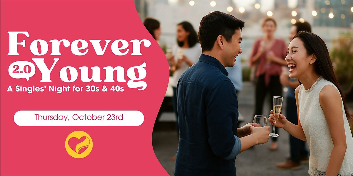 Forever Young 2.0(30+ 40+ Mingle, Non-Halal) - by Take The Leap