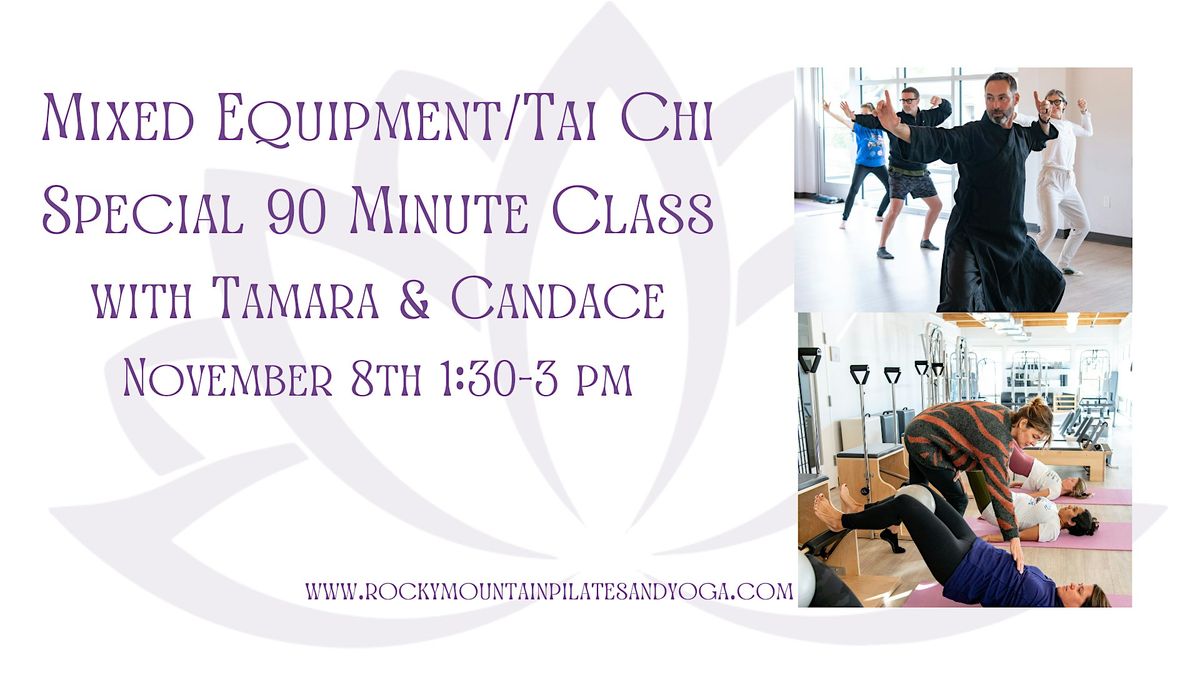 90 Minute Mixed Equipment Pilates  & Tai Chi