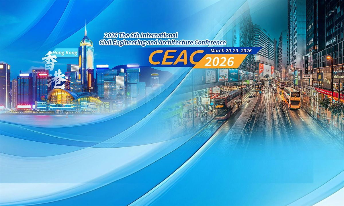 The 6th International Civil Engineering and Architecture Conference -CEAC