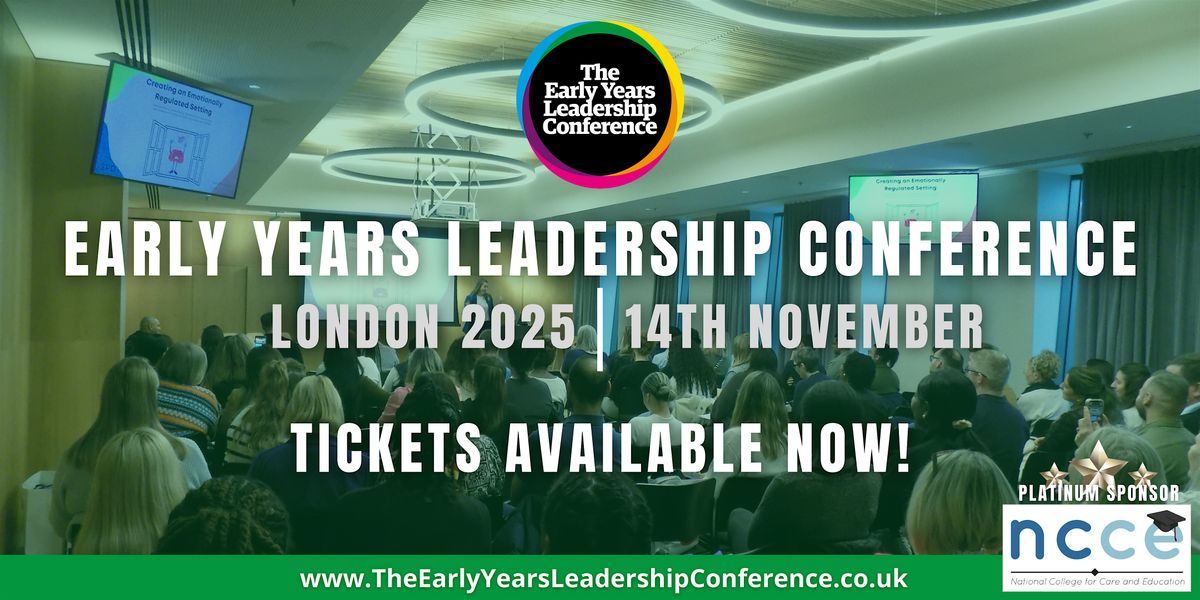 The Early Years Leadership Conference, London 2025