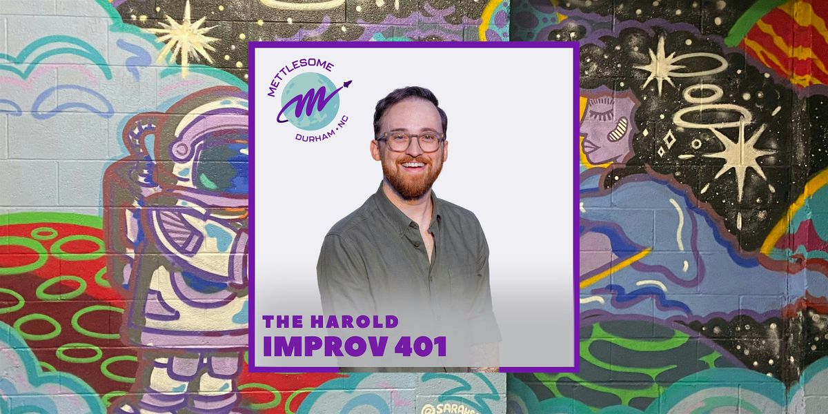 Improv 401:The Harold