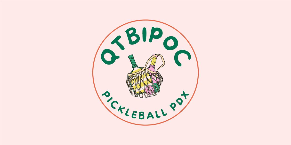 QTBIPOC Pickleball PDX Social