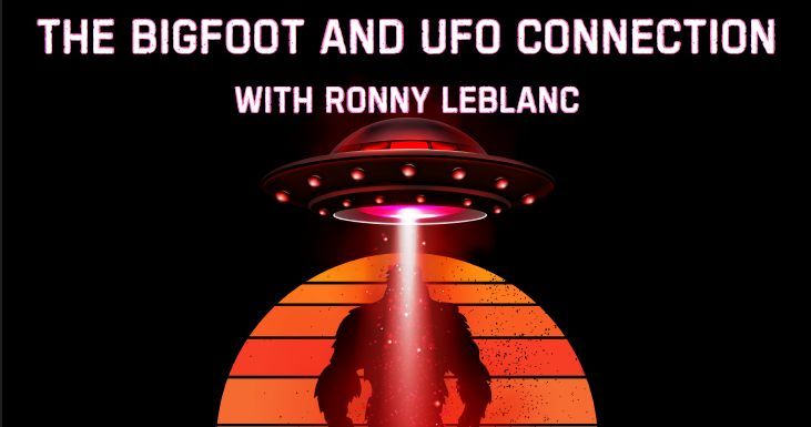 The Bigfoot and UFO Connection with Ronny LeBlanc