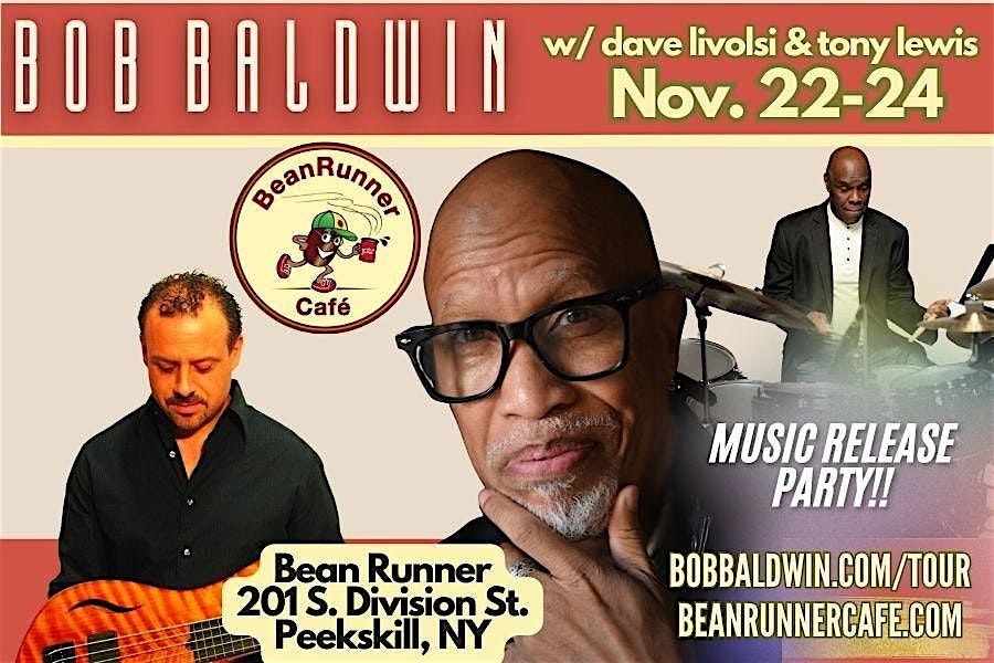 Bob Baldwin and Friends Music Release Party (Nov 22-24)