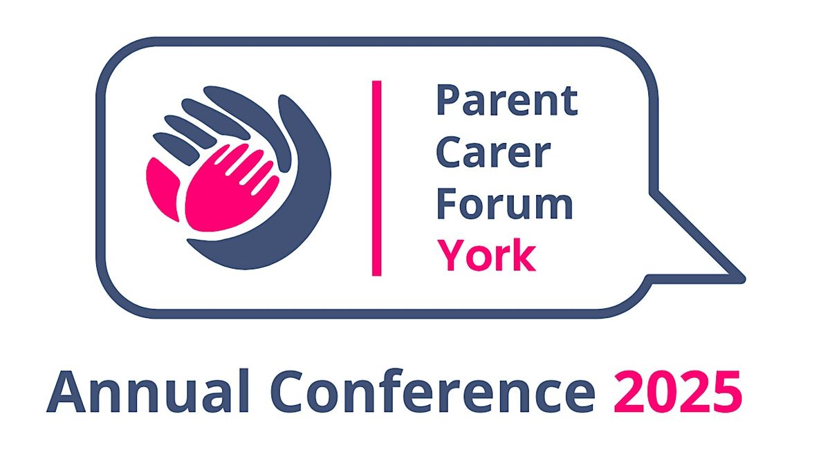 Parent Carer Forum York Annual Conference 2025