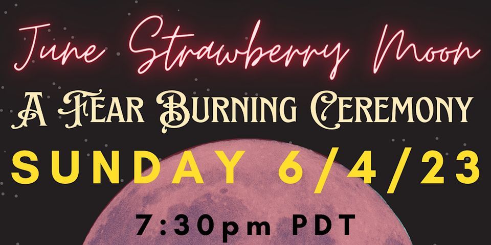june-strawberry-full-moon-fear-burning-ceremony-797-north-alma