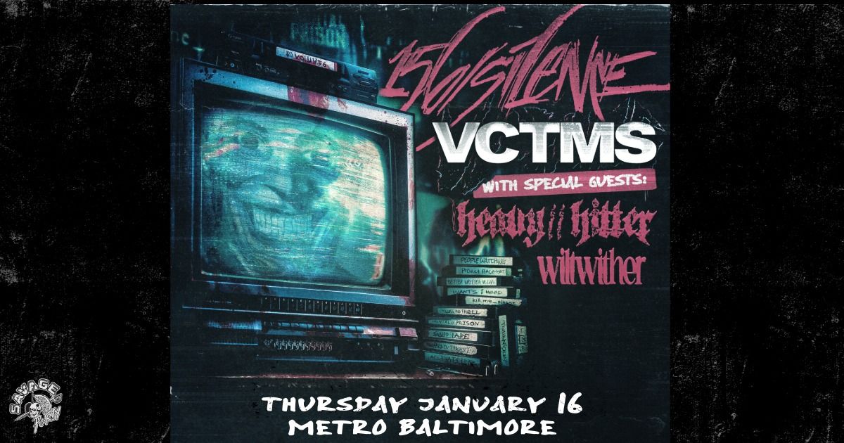 156\/SILENCE + VCTMS w\/ Heavy\/\/Hitter and Wiltwither @ Metro Baltimore 