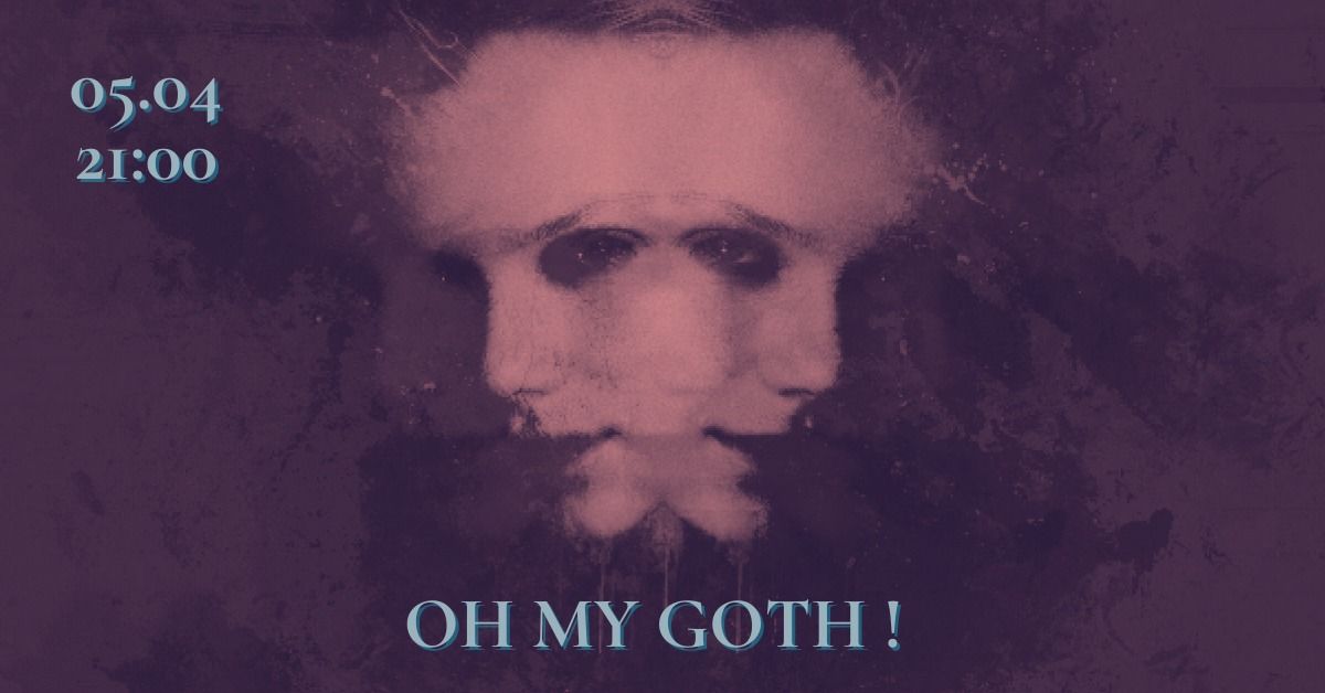 OH MY GOTH!