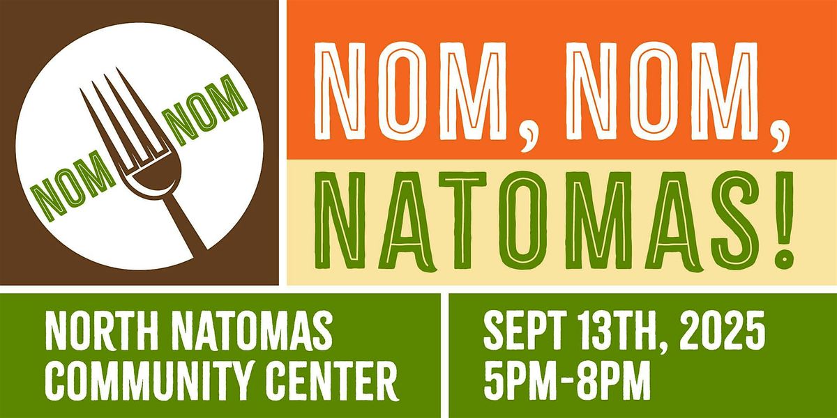 NOM, NOM, Natomas