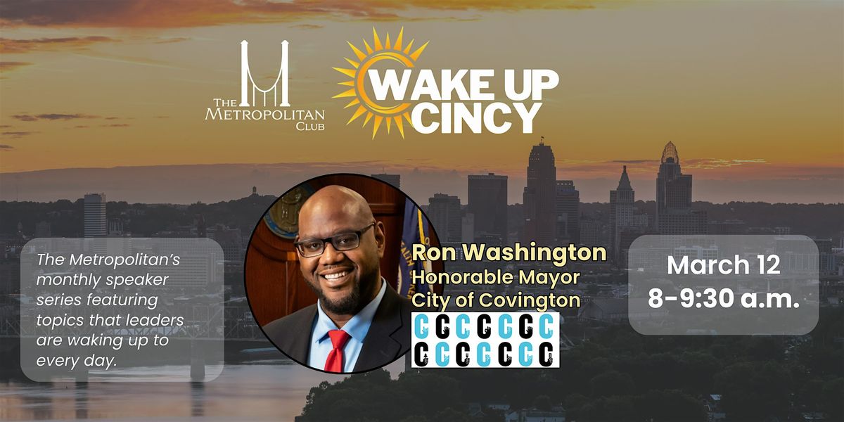 Wake Up Cincy ft. Honorable Mayor Ron Washington, City of Covington