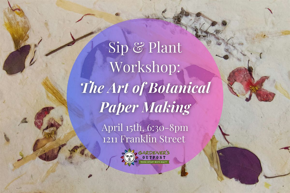 Sip & Plant Workshop: The Art of Botanical Paper Making