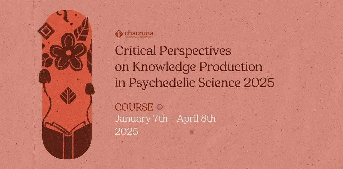 Course:Critical Perspectives on Knowledge Production in Psychedelic Science