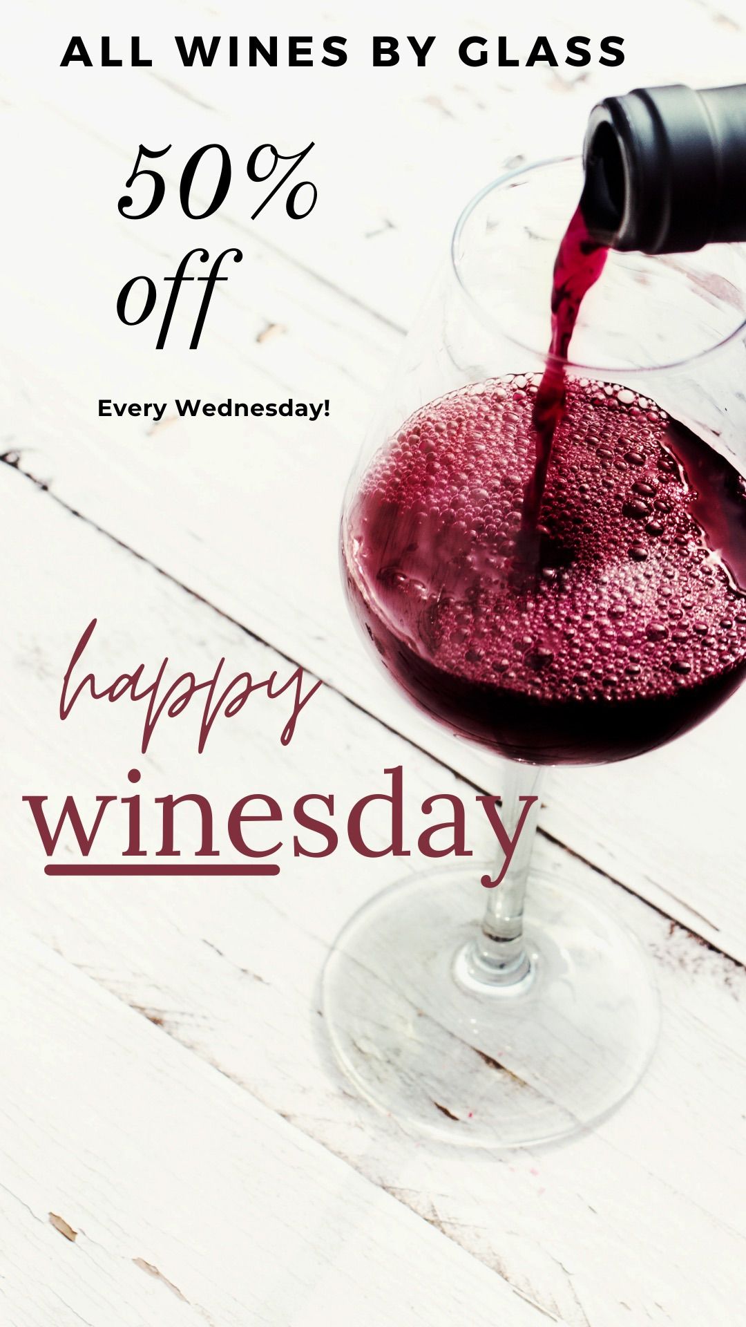 Wine Wednesday *Half off glasses of wine all day*