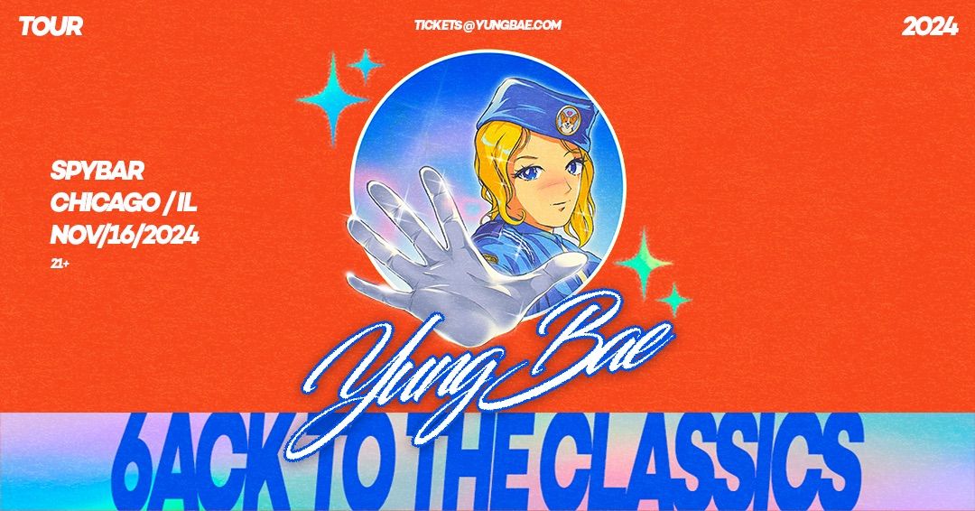 YUNG BAE - 6ACK TO THE CLASSICS TOUR