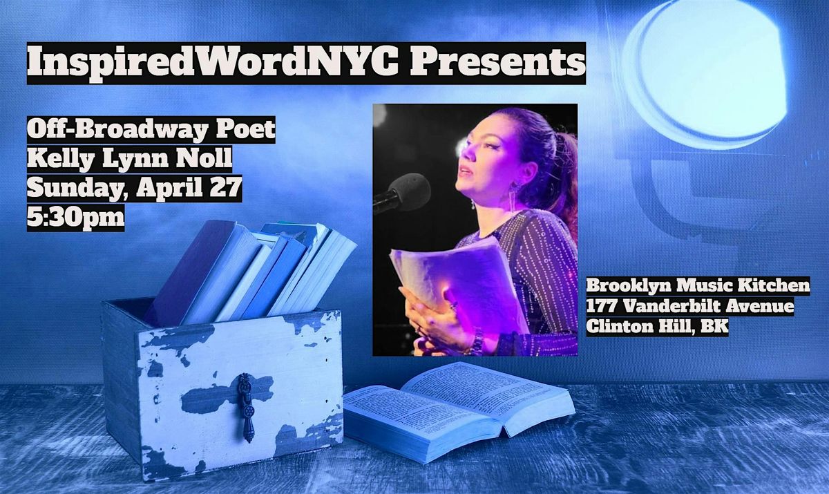 InspiredWordNYC Presents Poet Kelly Lynn Noll at Brooklyn Music Kitchen