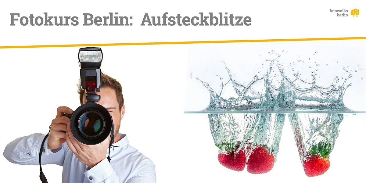 Berlin: Aufsteckblitze & entfesselt Blitzen Fr\u00fchbucher b. 08.11.25