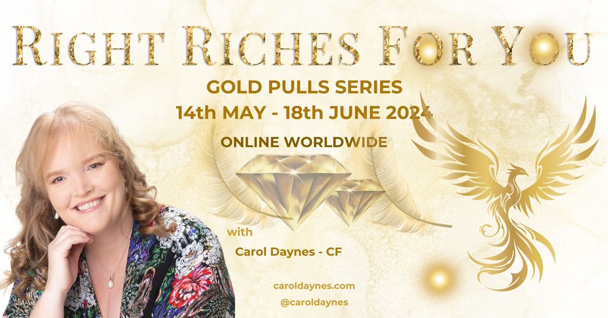 Right Riches For You Gold Pull Series - Online with Carol Daynes