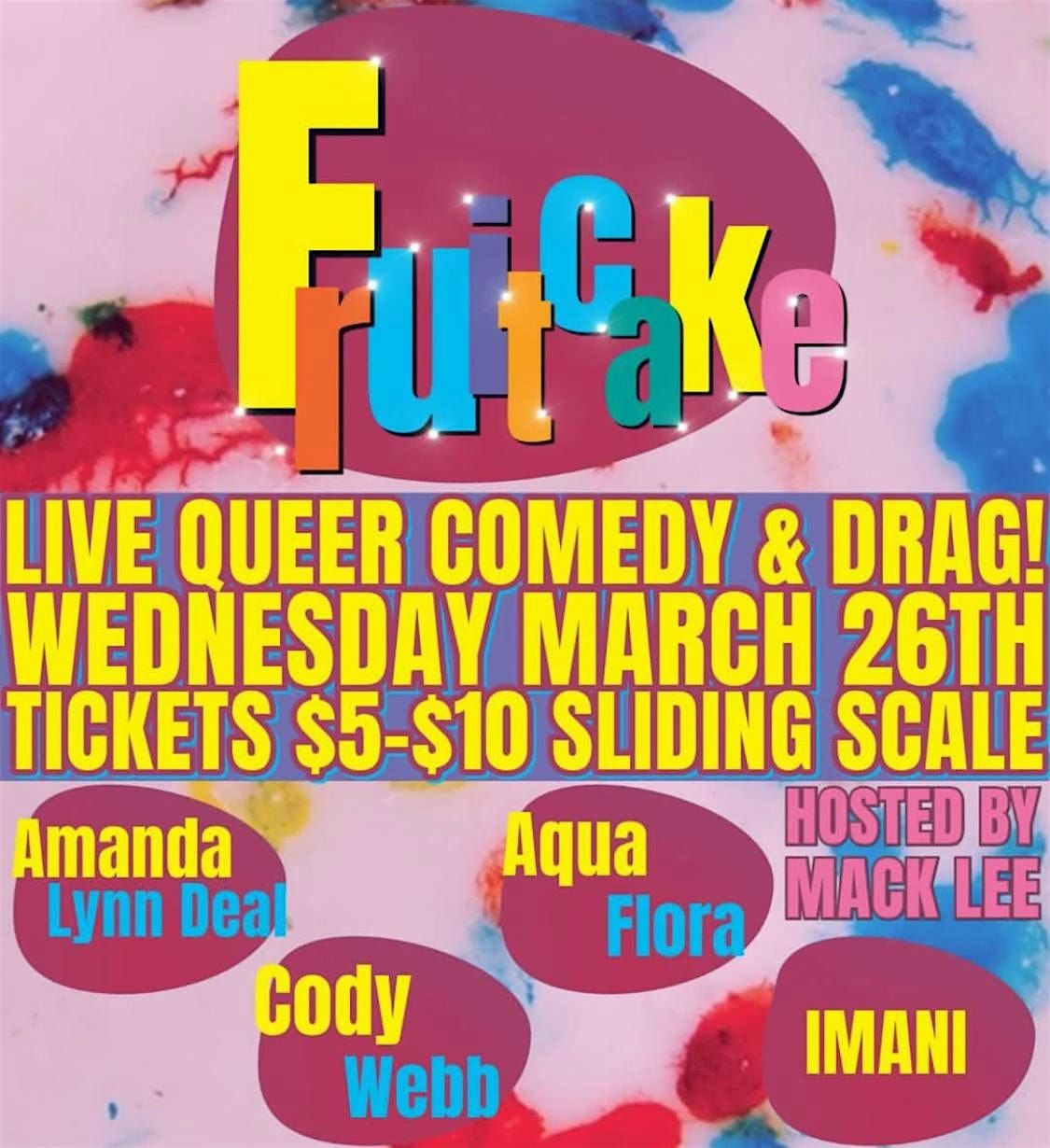 FRUITCAKE: A LIVE QUEER COMEDY AND DRAG SHOW