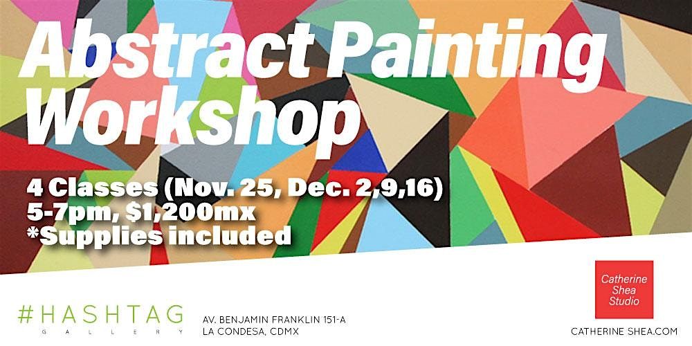 Abstract Painting Workshop (4 Classes, Monday Nights: Nov 25, Dec 2, 9, 16)