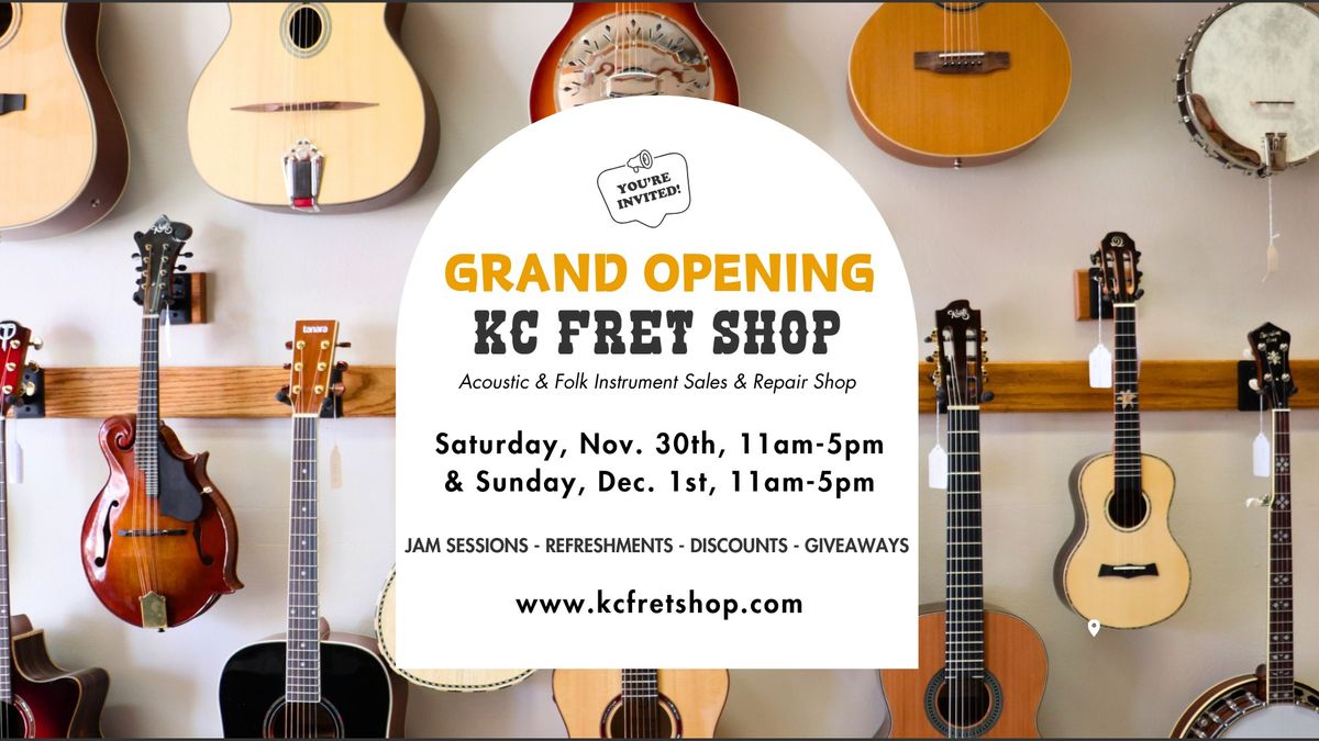 KC Fret Shop - Grand Opening Celebration!