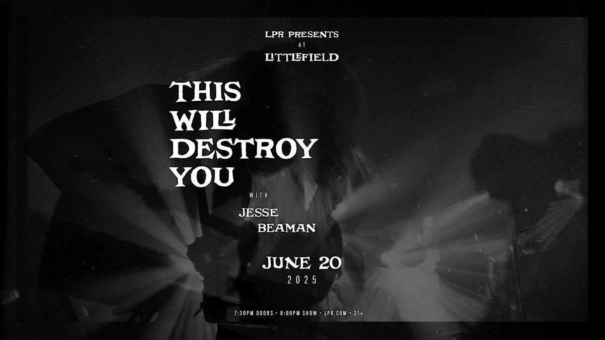 This Will Destroy You w\/ Jesse Beaman