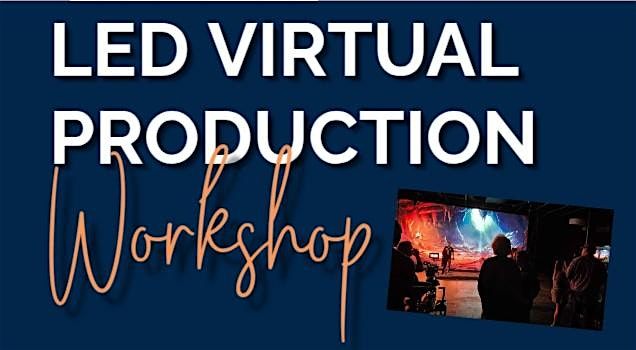 LED Virtual Production Workshop - Unreal Technology