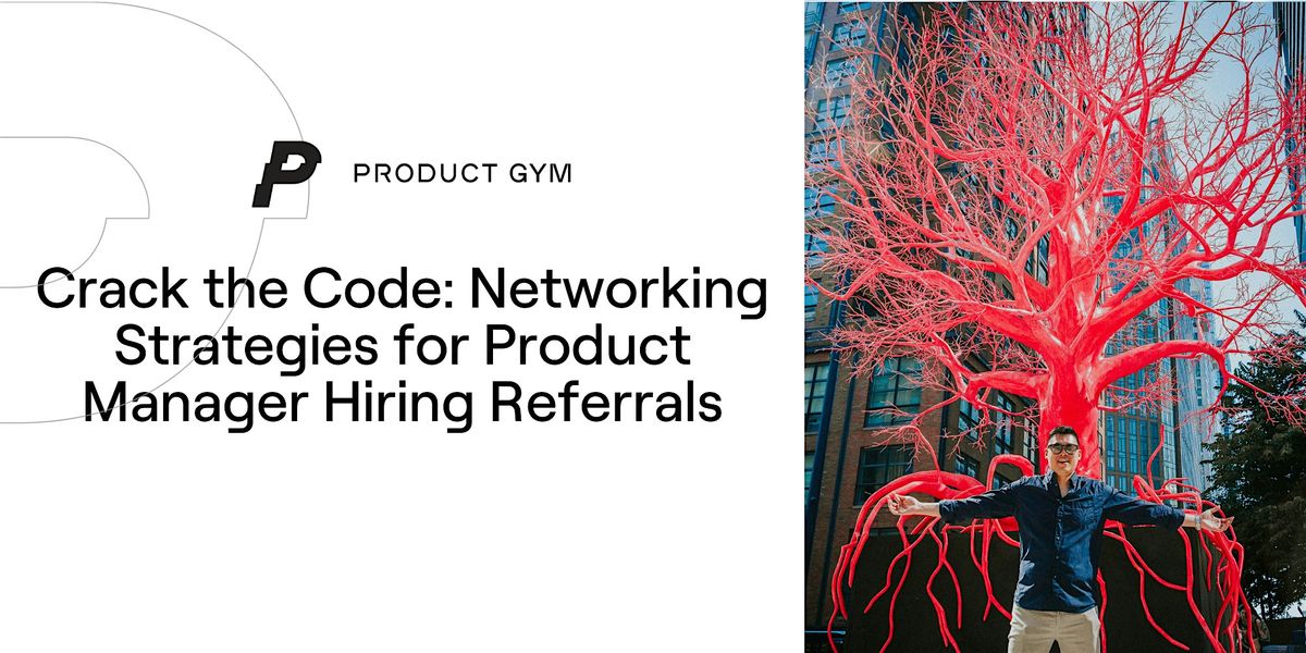 Crack the Code: Networking Strategies for Product Manager Hiring Referrals