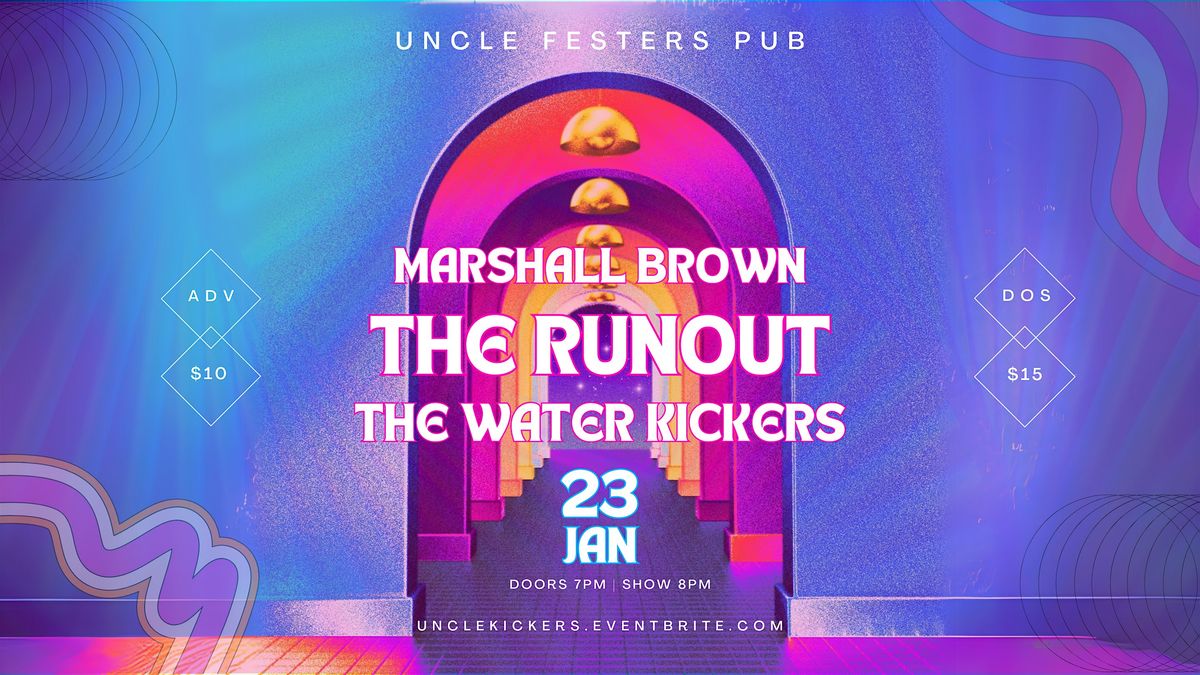 Uncle Festers | Marshall Brown, The Runout & The Water Kickers