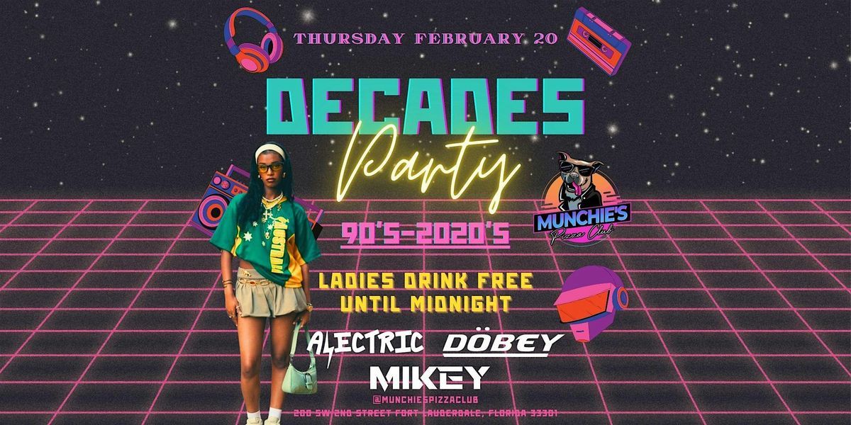 2\/20 DECADES PARTY @ MUNCHIE'S FORT LAUDERDALE