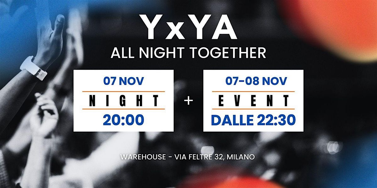 YxYA Night + All Together Night