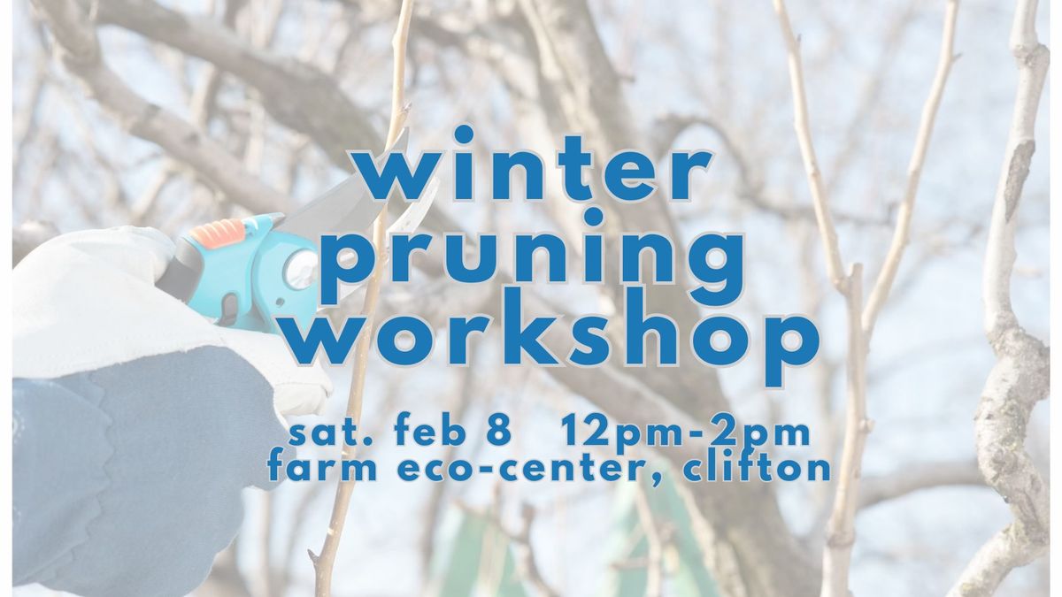 Winter Pruning Workshop