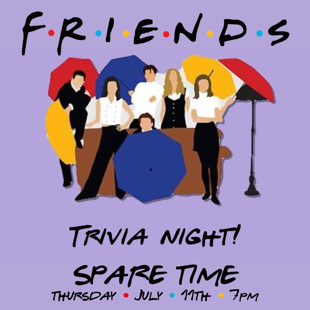 FRIENDS TRIVIA @ Spare Time (Cedar Rapids, IA) \/ Thursday, July 11th @ 7pm